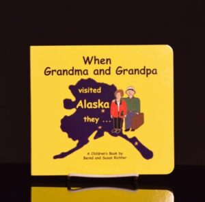 When Grandma and Grandpa Visited Alaska they…
