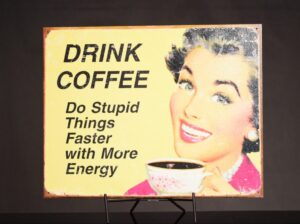 Drink Coffee Sign