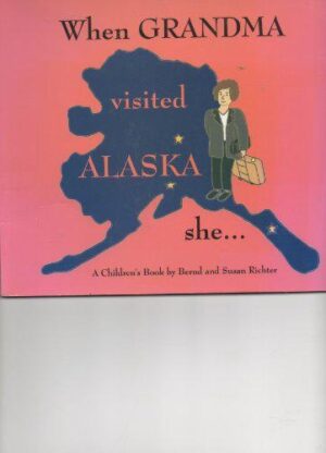 When Grandma Visited Alaska She … (Paperback)