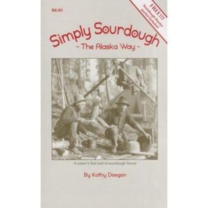 Simply Sourdough : The Alaska Way